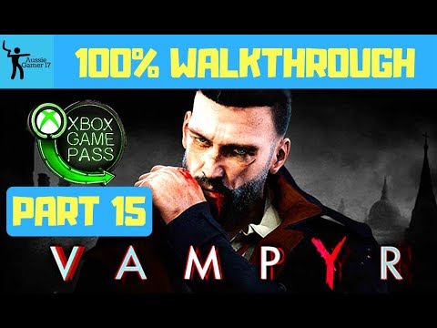 Vampyr 100% Walkthrough Part 15