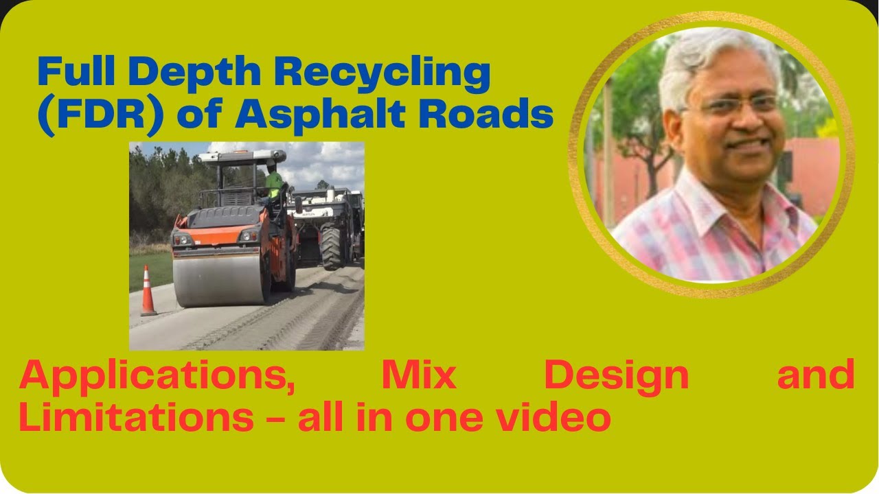 Full Depth Reclamation or Full Depth Recycling of pavements - Applications, Design and Lomitations.