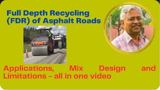 Full Depth Reclamation or Full Depth Recycling of pavements - Applications, Design and Lomitations.