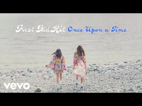 First Aid Kit - Once Upon a Time (Official Audio)