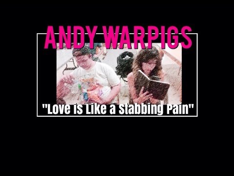 Andy Warpigs Official Music Video Love Is Like A Stabbing Pain COUNTER-CULTURE SHOCK!