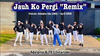 Jauh Ko Pergi "Remix" - line Dance - Choreo:Adelaine Ade (INA) - April 2026
