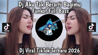 Download lagu DJ MENGAPA KAU TAK BISA MENGHARGAI DIRIKU | DJ FUNKOT AKU TAK BERARTI BAGIMU VIRAL TIKTOK TERBARU mp3