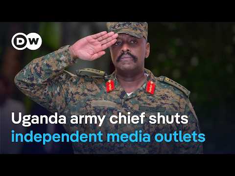 Uganda's army chief shuts down media, tightens grip on power | DW News