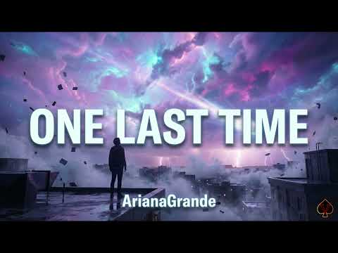 [10 Hours] - One Last Time - Ariana Grande - Perfect Loop