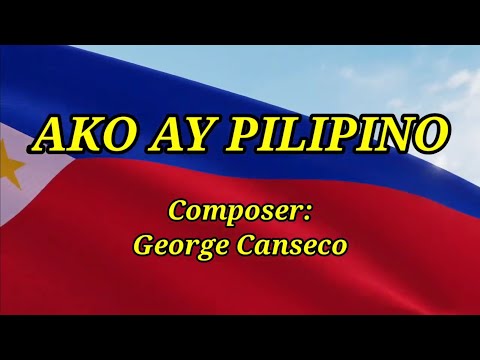 AKO AY PILIPINO | Composer: George Canseco