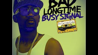 Busy Signal - Bad Longtime (90'S Don Dada Riddim) January 2016