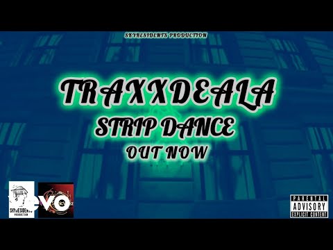 TraxxDeala - Strip Dance