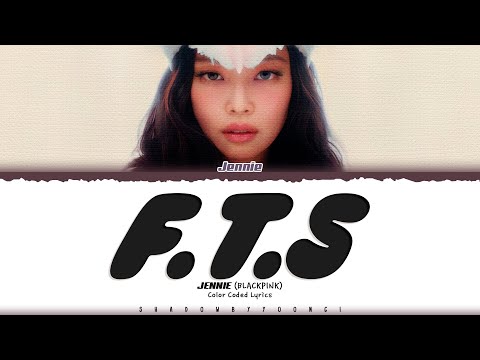 JENNIE 'F.T.S.' Lyrics (제니 F.T.S. 가사) [Color Coded_Eng] | ShadowByYoongi