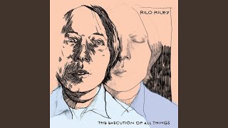 Rilo Kiley - The Execution Of All Things