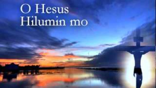 O Hesus Hilumin Mo - A Reflection
