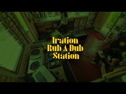 Iration Rub A Dub Station: King I & The Easybabasound feat Miroll & Joe PV
