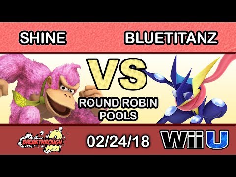 Breakthrough 2 - ShiNe (Donkey Kong) Vs. BlueTitanz (Greninja) Round Robin Pools - Smash 4