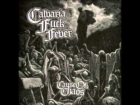 Calvaria Fuck Fever - Cause Of Chaos