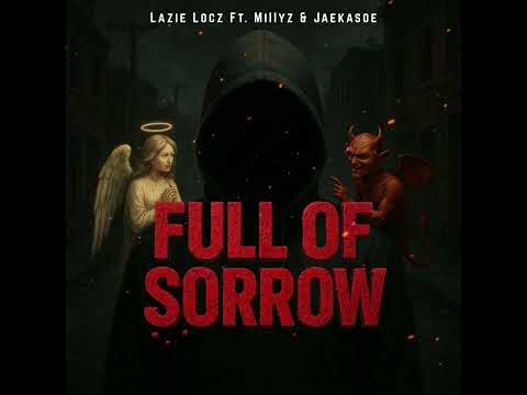 Lazie Locz Ft. Millyz & Jaekasoe - Full Of Sorrow