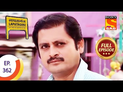 Ep 362 - Lallan Gets Exposed - Lapataganj - Full Episode