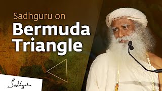 Sadhguru on the Truth About Bermuda Triangle