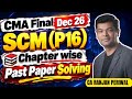 CMA Final SCM Timestamps: Past Paper Solving & Chapter Breakdown for Exam Prep