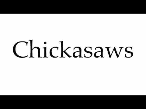 How to Pronounce Chickasaws