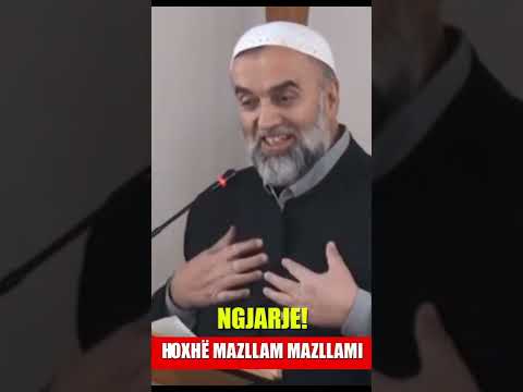 Ngjarjet! - Hoxhë Mazllam Mazllami