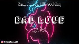 Sean Paul - Bad Love [Lyrics] (ft. Ellie Goulding)