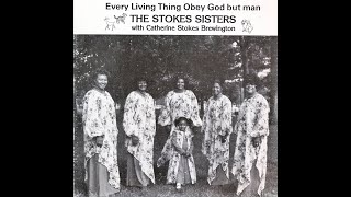 "Hush, Somebody's Calling My Name" The Stokes Sisters