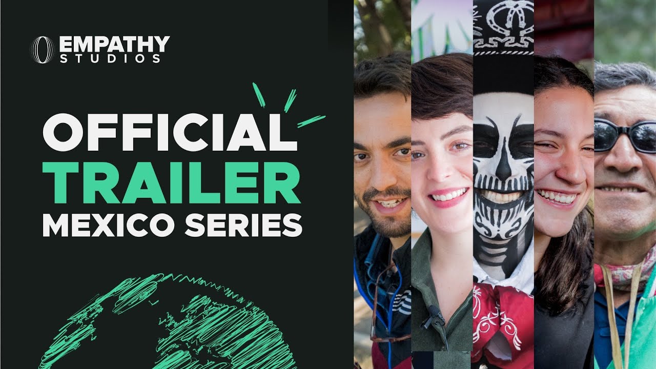 Mexico Series - The Empathy Programme