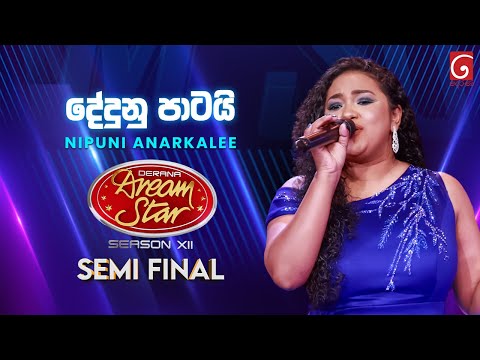 Dedunu Patai (දේදුනු පාටයි)​ Nipuni Anarkalee | Dream Star Season 12 | Semi Final | TV Derana