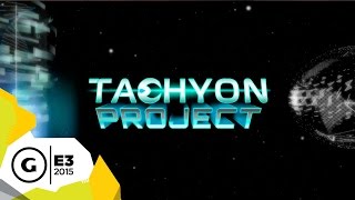 E3 2015: Hack the World in Tachyon Project