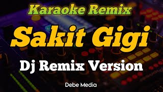 Download lagu Karaoke Dj Remix Sakit Gigi Viral TikTok 2021... mp3