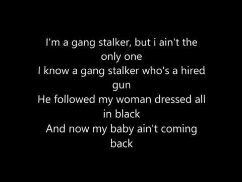 We're the gang stalkers  by Rusty Cage   lyrics