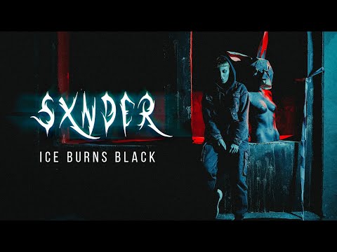 SXNDER - ICE BURNS BLACK [official video]