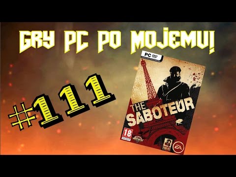 Gry PC Po Mojemu! #111 The Saboteur