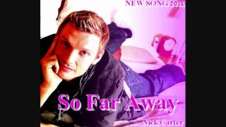 Nick carter - So Far Away (NEW SONG 2011) LYRICS  HD
