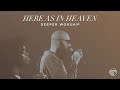 Here As In Heaven Deeper Worship Official Live Video