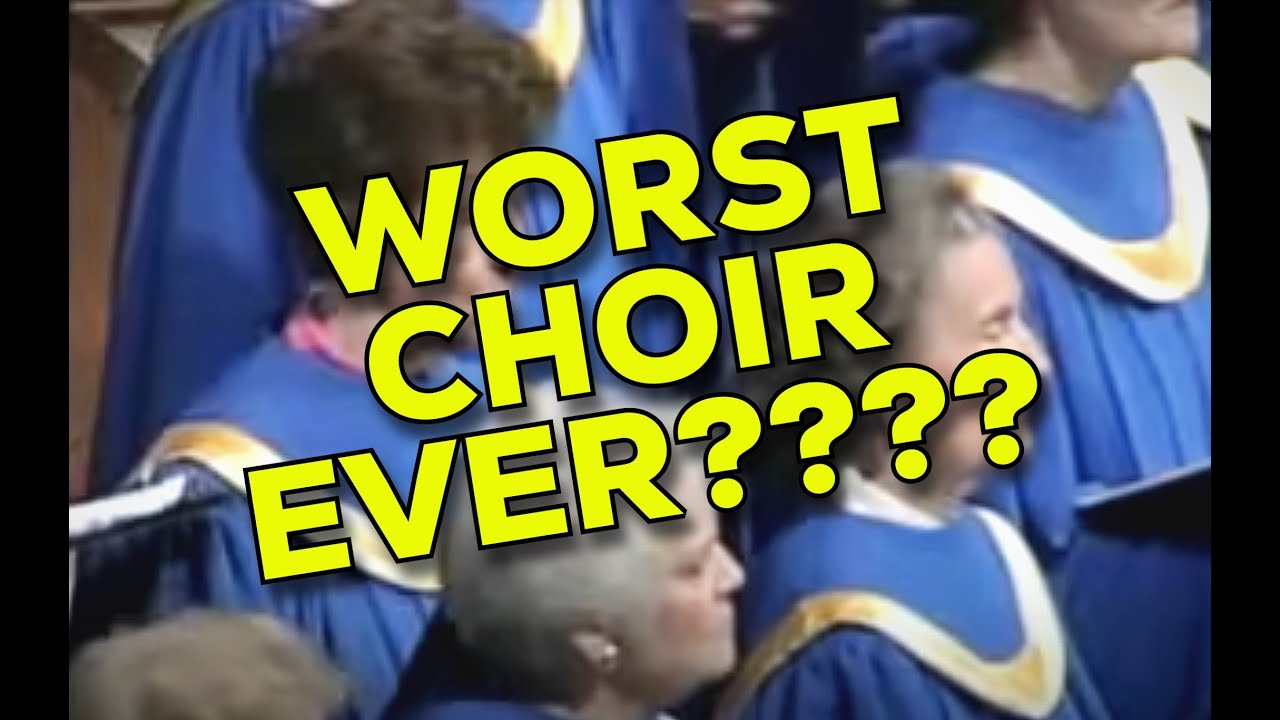 Worst Choir ever?