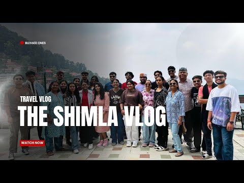 The Shimla Vlog | Blessed Ones | Christian Camp | Travelvlogs