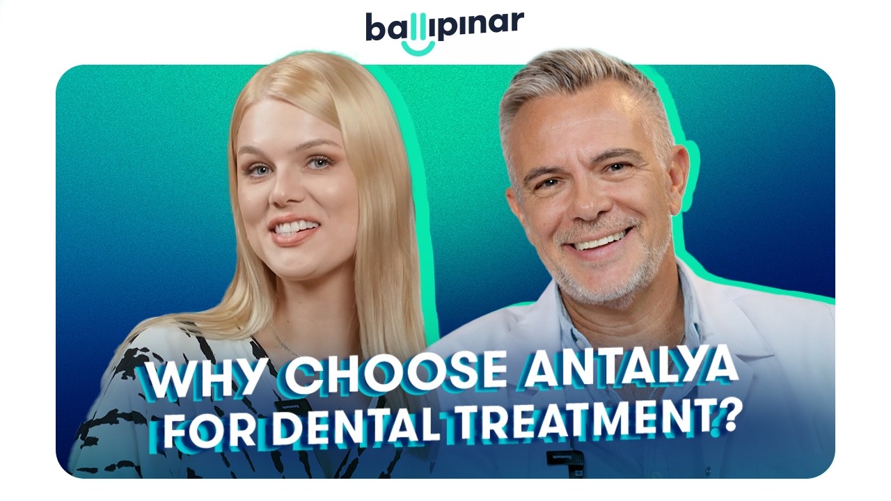 Why choose Antalya for dental treatment?