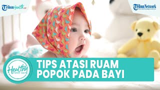 Tips Atasi Ruam Popok pada Bayi yang Bisa Memicu Iritasi Kulit: Menjaga Kebersihan & Gunakan Bedak