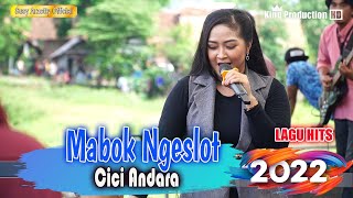 Download lagu MABOK NGESLOT COVER CICI ANDARA NMS LIVE SHOW TALUN 04 JULI 2022 mp3