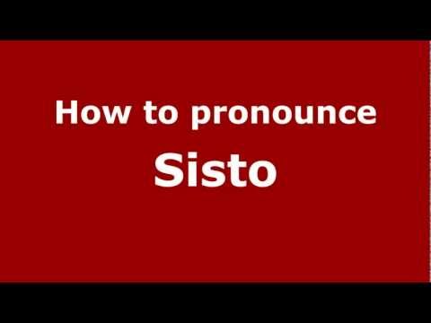 How to pronounce Sisto