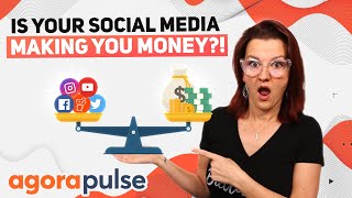 Social ROI - How to easily measure & report the impact of your Social Media using Agorapulse