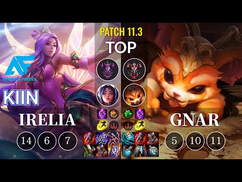 AF Kiin Irelia vs Gnar Top - KR Patch 11.3