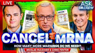 Cancel mRNA? How Many More Warnings Do We Need? w/ Nicolas Hulscher &amp; Chris Fenton – Ask Dr. Drew