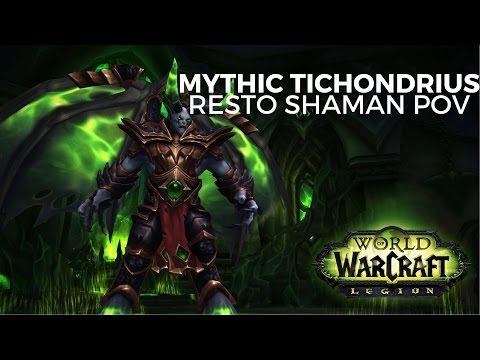 Mythic Tichondrius | The Nighthold | Restoration Shaman POV (Guide)