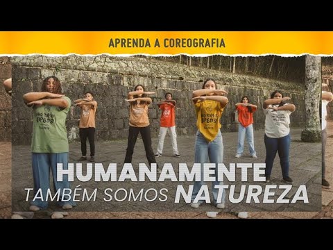 Coreografia | Clipe "Humanamente também somos natureza"