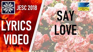 [LYRICS VIDEO] DARINA KRASNOVESTKA - SAY LOVE | JESC 2018 UKRAINE