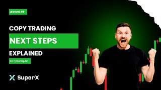 SuperX Tutorial Complete: Your Next Steps for Profitable Copy Trading (Lesson 9)