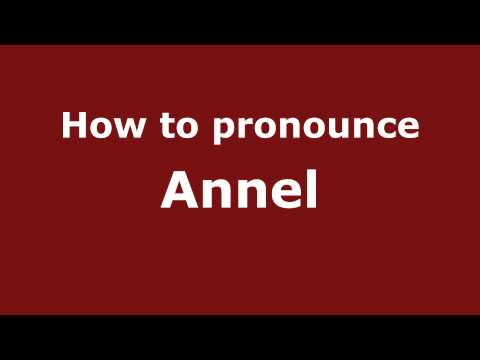 How to Pronounce Annel - PronounceNames.com - YouTube