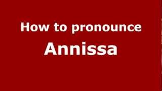 How to pronounce Annissa